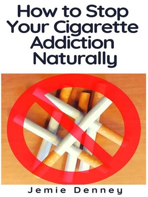 cover image of How to Stop Your Cigarette Addiction Naturally